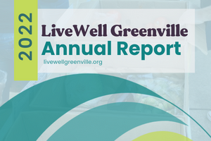 Read more about the article LiveWell Greenville releases 2022 Annual Report!